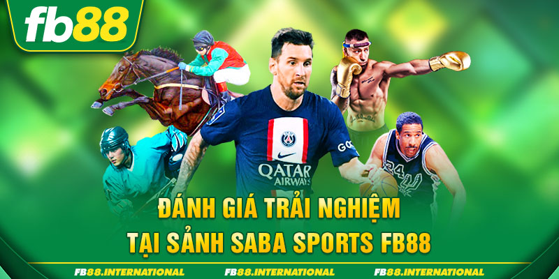 Review sảnh Saba Sports FB88 hàng đầu châu Á