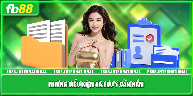 Những điều kiện và lưu ý cần nắm khi đăng ký FB88