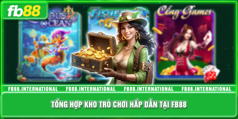 Tổng hợp kho trò chơi hấp dẫn tại FB88