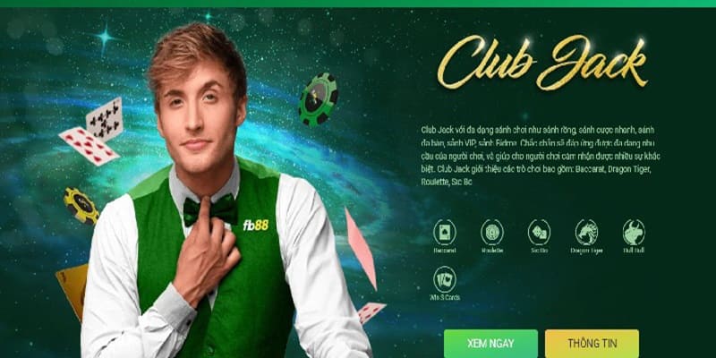 Sảnh Club Jack - Sân chơi được nhiều game thủ chọn lựa