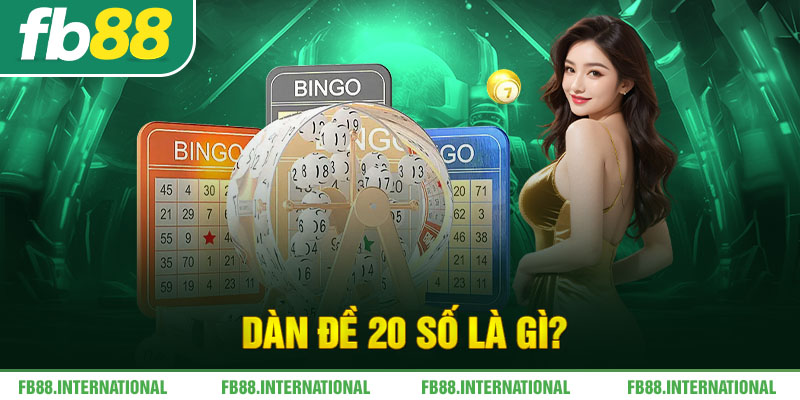 Dàn đề 20 số là gì?