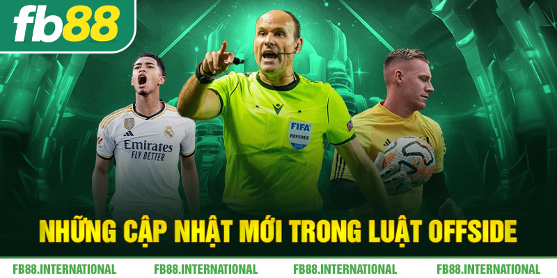 Những cập nhật mới trong luật offside